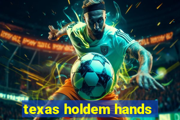 texas holdem hands